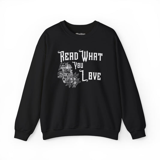 Read What You Love Sweatshirt