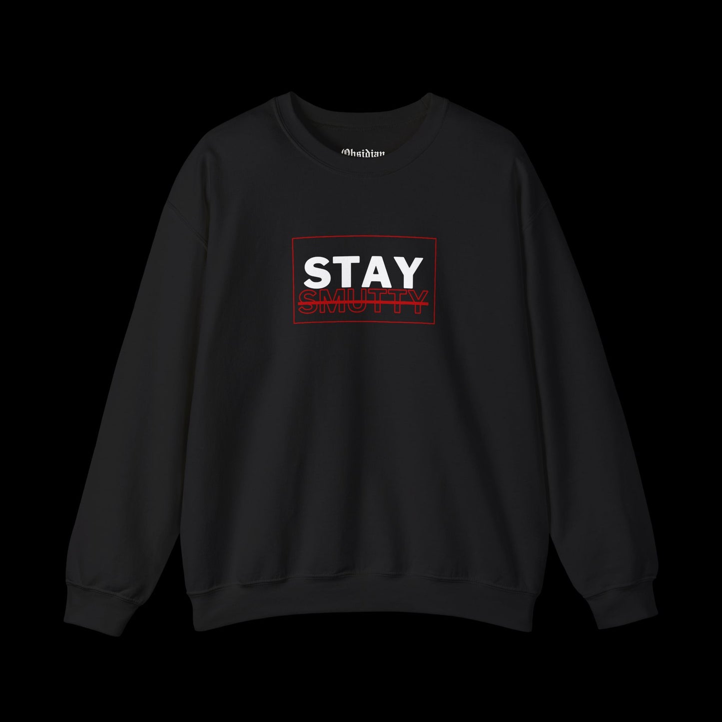 Stay Smutty Sweatshirt