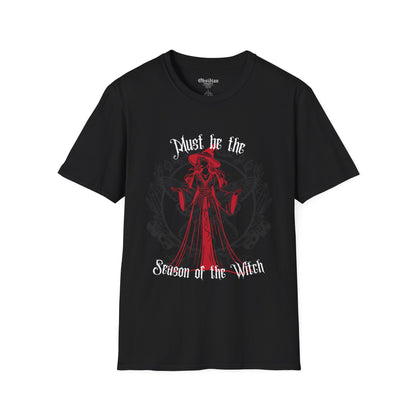 Must be the Season of the Witch T-Shirt