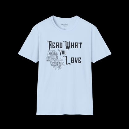 Read What You Love T-Shirt