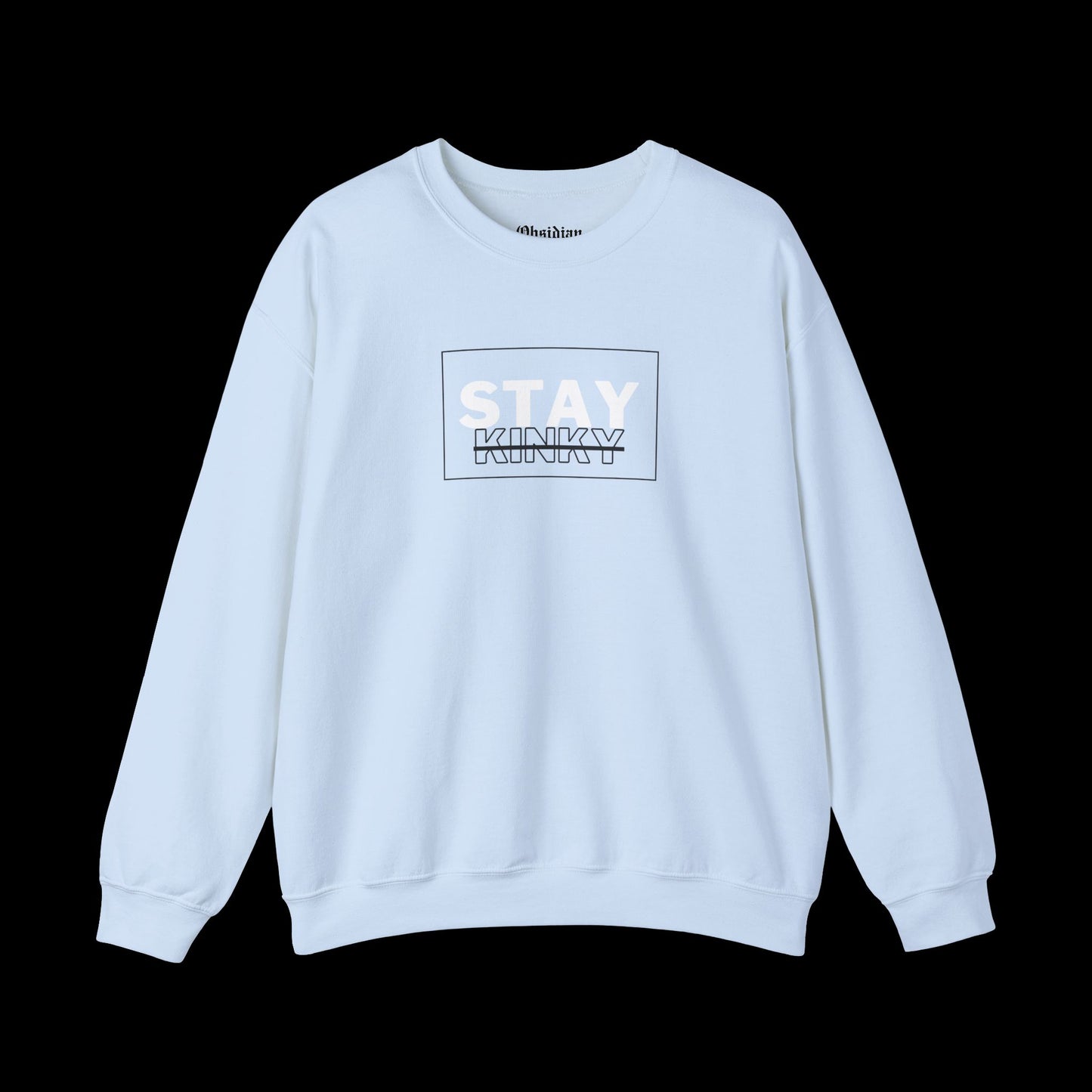 Stay Kinky Sweatshirt