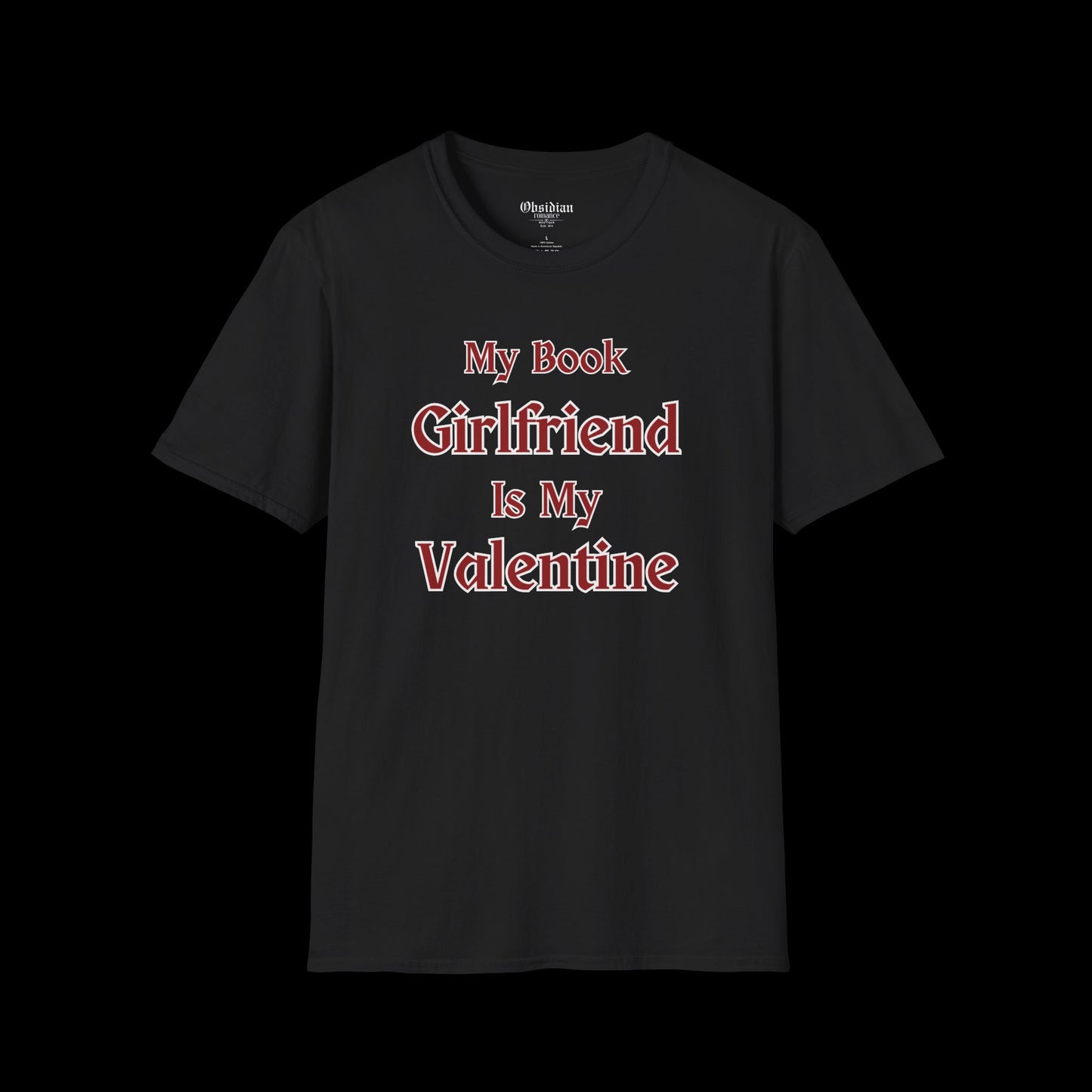 My Book Girlfriend is My Valentine T-Shirt